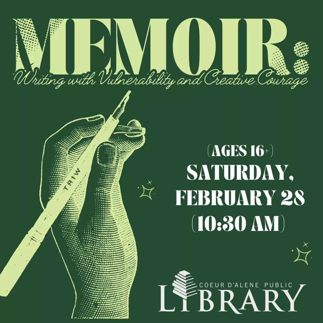 Memoir: Writing with Vulnerability and Creative Courage (Ages 14+)- Saturday, February 28 (10:30 am)