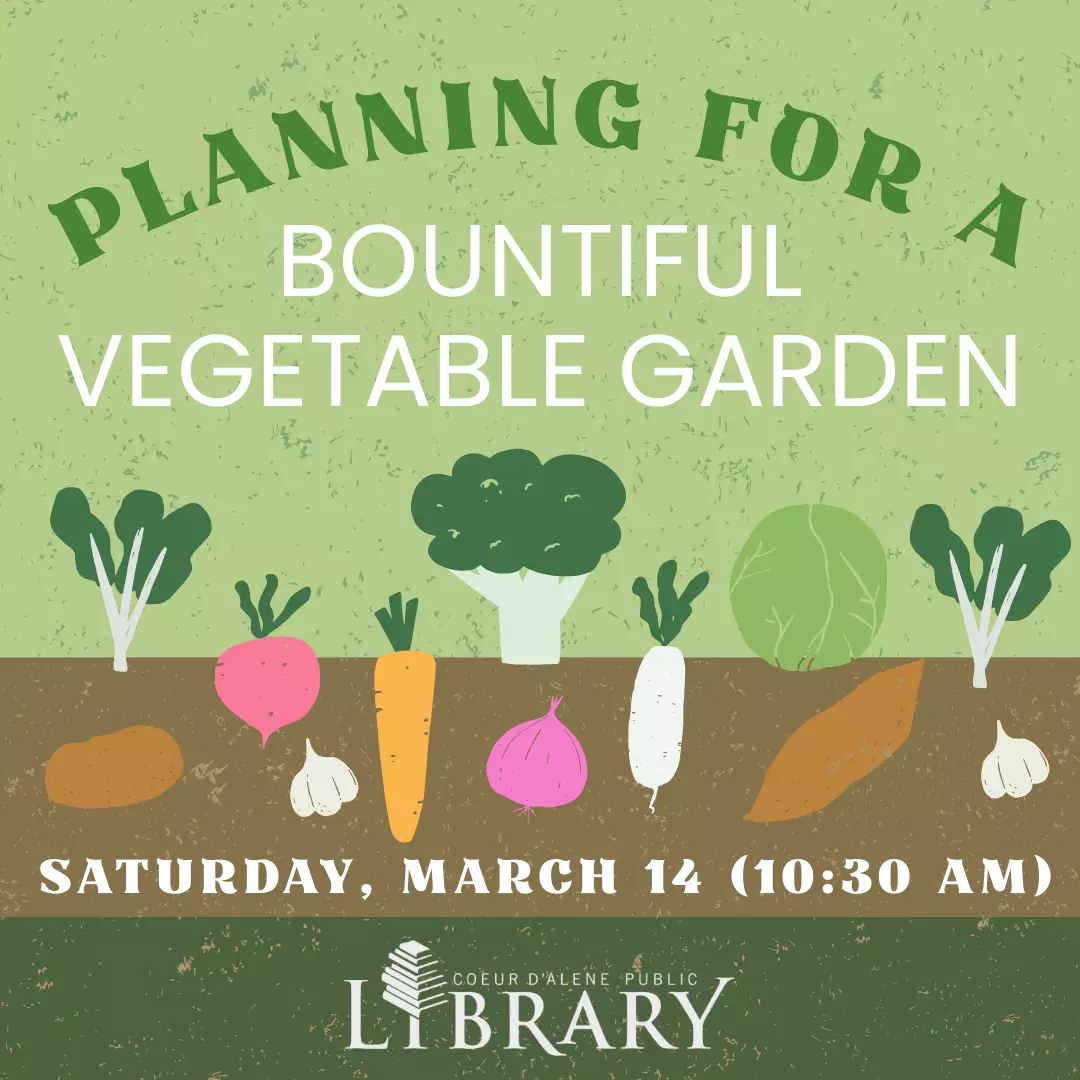 Planning for a Bountiful Vegetable Garden (Ages 14+) - Saturday, March 14 (10:30 am)