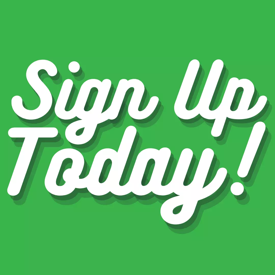 Green background white text states Sign Up Today!