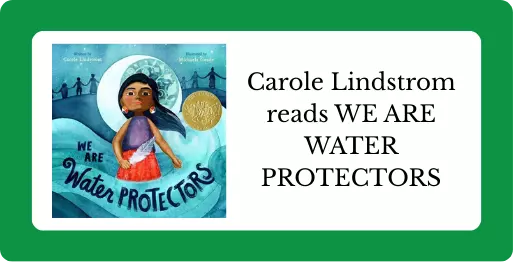 Carole Lindstrom reads We Are Water Protectors - with cover of book depicting a drawing of a woman staning in water, holding a feather, with the moon and a line of people holding hands behind her.