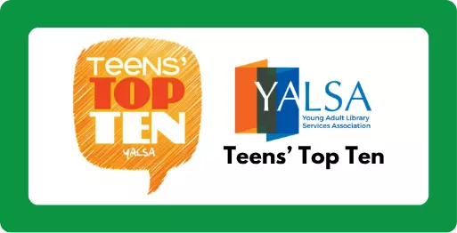 Young Adult Library Services Association - speech bubble containing the words "Teens' Top Ten YALSA"